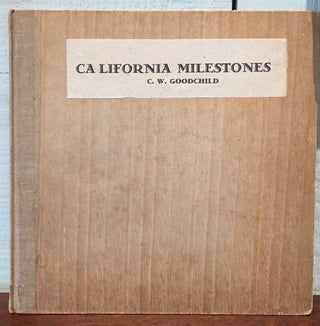 Item #54837 CALIFORNIA MILESTONES ENGRAVED BY CECIL WRAY GOODCHILD