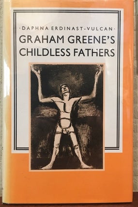 Item #54989 GRAHAM GREENE'S CHILDLESS FATHERS. Daphna Erdinast-Vulcan
