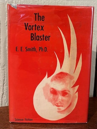 Item #55009 THE VORTEX BLASTER. E. E. Smith, Ph D