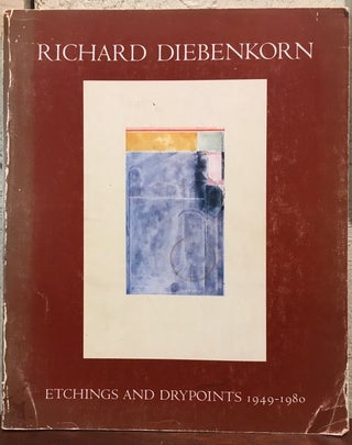 RICHARD DIEBENKORN. ETCHINGS AND DRYPOINTS 1949-1980