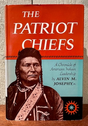 Item #55110 THE PATRIOT CHIEFS. Alvin M. Josephy Jr
