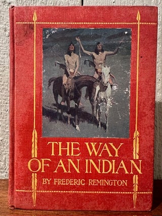 Item #55115 THE WAY OF AN INDIAN. Frederic Remington
