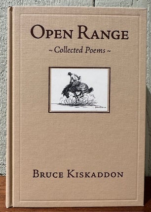 Item #55137 OPEN RANGE. Collected Poems. Bruce Kiskaddon, Bill Siems, edited and