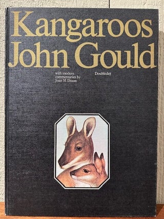 Item #55141 KANGAROOS. John Gould. John Gould, Joan M. Dixon, commentary