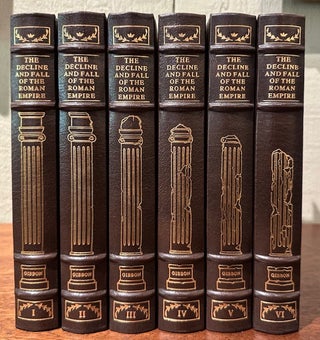 Item #55178 THE DECLINE AND FALL OF THE ROMAN EMPIRE. (Six volumes, complete). Edward Gibbon