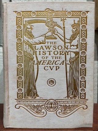 Item #55254 THE LAWSON HISTORY OF THE AMERICA'S CUP. Winfield N. Lawson, Thomas W