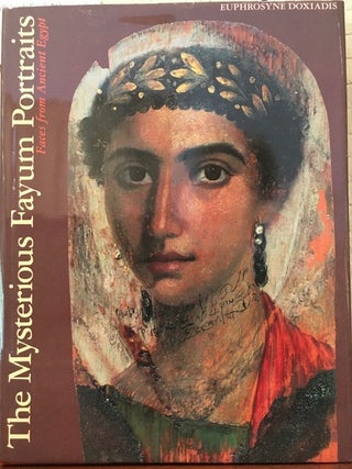 Item #55372 THE MYSTERIOUS FAYUM PORTRAITS. Euphrosyne Doxiadis