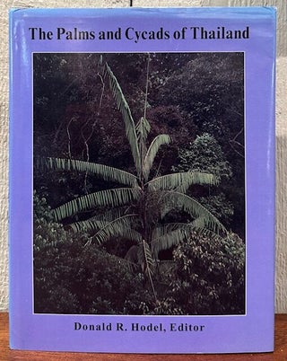 Item #55388 THE PALMS AND CYCADS OF THAILAND. Donald R. Hodel