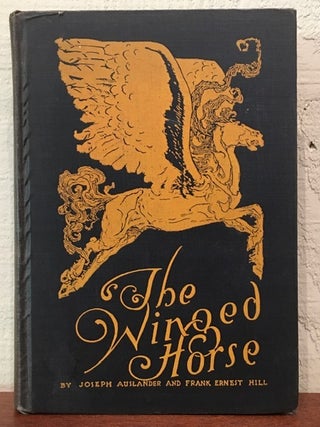 Item #55416 THE WINGED HORSE. Joseph Auslander, Frank Ernest Hill
