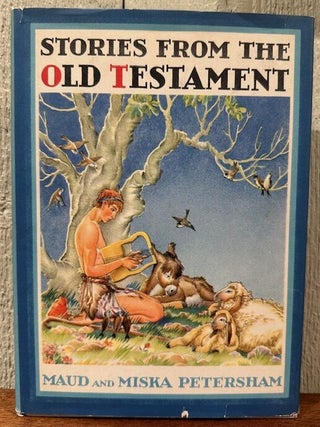 Item #55505 STORIES FROM THE OLD TESTAMENT. Maud Petersham, Miska, illustrators