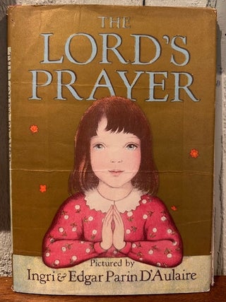 Item #55540 THE LORDS PRAYER. Ingri D'Aulaire, Edgar Parin, Pictured by