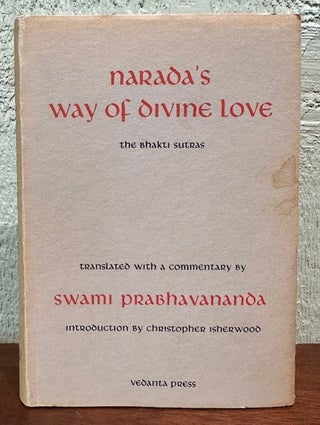 Item #55590 NARADA'S WAY OF DIVINE LOVE. translated, a commentary
