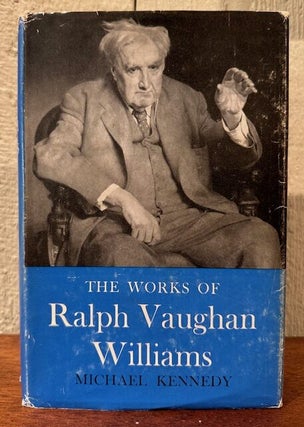 Item #55623 THE WORKS OF RALPH VAUGHAN WILLIAMS. Michael Kennedy