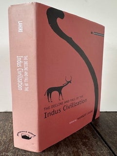THE DECLINE AND FALL OF THE INDUS CIVILIZATION