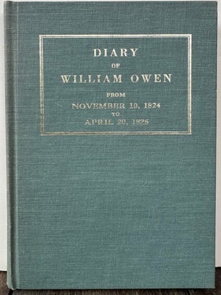 Item #55633 DIARY OF WILLIAM OWEN From November 10, 1824 to April 20, 1825. John W. Hiatt