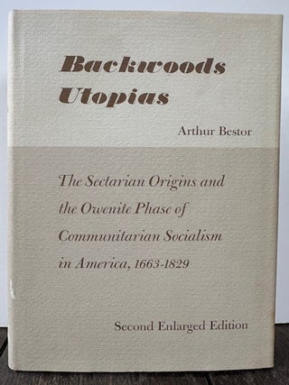 Item #55635 BACKROADS UTOPIAS: The Sectarian Origins and the Owenite Phase of Communitarian...