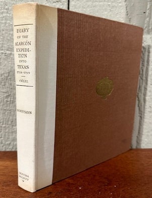 Item #55642 DIARY OF THE ALARCON EXPEDITION INTO TEXAS. Fray Francisco Celiz, Fritz Leo Hoffmann.