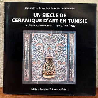 Item #55652 UN SIECLE DE CERAMIQUE D'ART. Jacques Chemla