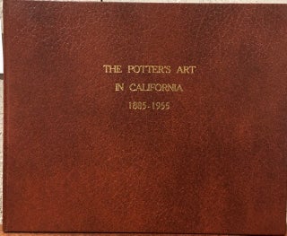 Item #55708 THE POTTER'S ART IN CALIFORNIA 1885-1955. Hazel V. Bray