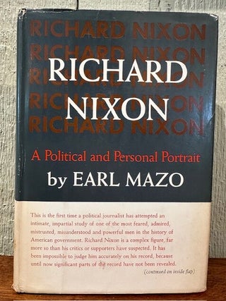 Item #55738 RICHARD NIXON: A Political and Personal Portrait. (Signed by Nixon). Earl Mazo