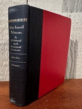 RICHARD NIXON: A Political and Personal Portrait. (Signed by Nixon)