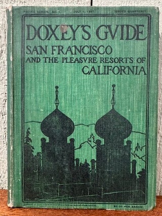 Item #55743 DOXEY'S GUIDE TO SAN FRANCISCO AND THE PLEASURE RESORTS OF CALIFORNIA. William Doxey