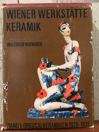 Item #55764 DIE KERAMIK DER WIENER WERKSTATTE. Waltraud Neuwirth