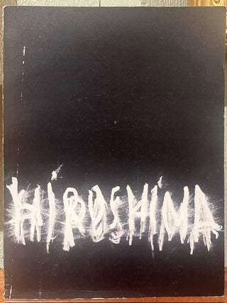 Item #55877 HIROSHIMA: Werkgruppe aus 57 Bildern/ Group of 57 Works. Arnulf Rainer, Paul Celan...
