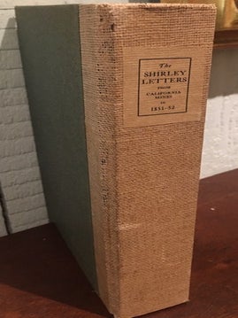 Item #55892 THE SHIRLEY LETTERS FROM CALIFORNIA MINES IN 1851-52