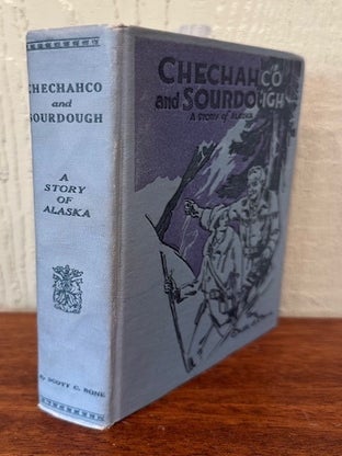 CHECHAHCO AND SOURDOUGH: A Story of Alaska