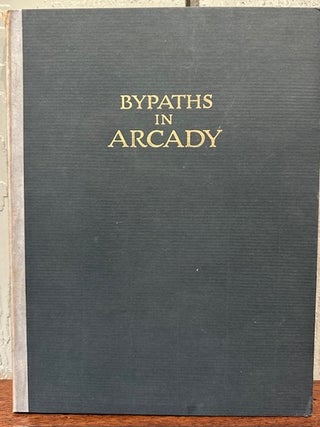 Item #56010 BYPATHS IN ARCADY: A Book of Love Songs by Kendall Banning. (With Two Signed...
