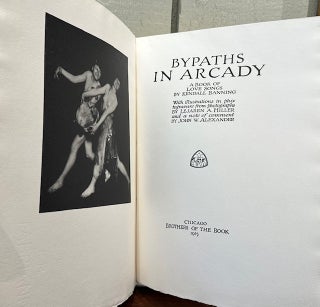 BYPATHS IN ARCADY: A Book of Love Songs by Kendall Banning. (With Two Signed Letters).