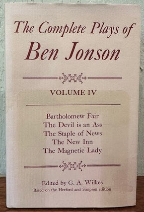 Item #56075 THE COMPLETE PLAYS OF BEN JONSON. Volume IV. Ben: Wilkes Jonson, G. A, Edited