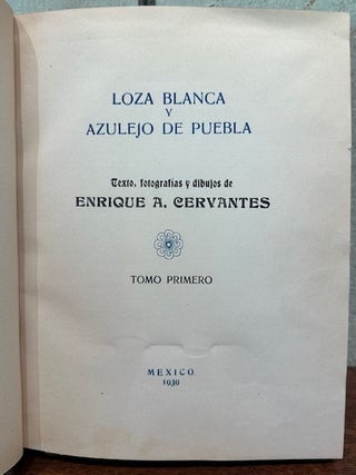 LOZA BLANCA Y AZULEJO DE PUEBLA. (Two volumes)