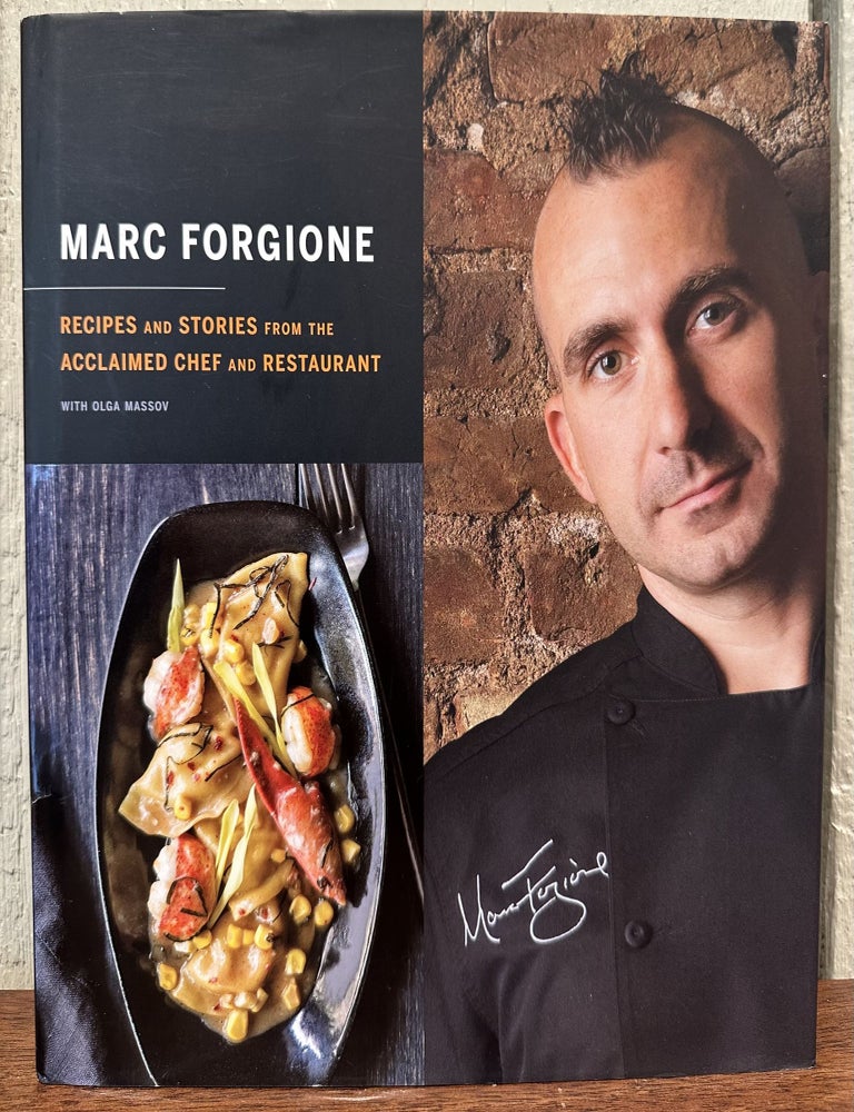 MARC FORGIONE: Recipes and Stories From the Acclaimed Chef and ...