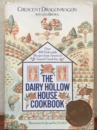 Item #56332 THE DAIRY HOLLOW HOUSE COOKBOOK: Over 400 Delectable Recipes from America’s Famed...