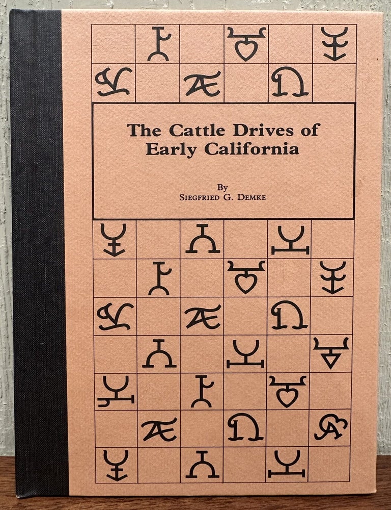 Item #56990 THE CATTLE DRIVES OF EARLY CALIFORNIA. Siegried G. Demke.