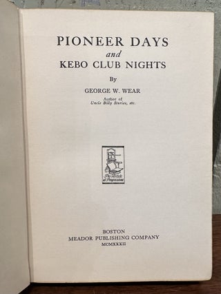 PIONEER DAYS AND KEBO CLUB NIGHTS