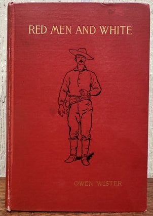 Item #57015 RED MEN AND WHITE. Owen Wister