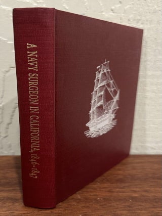 A NAVY SURGEON IN CALIFORNIA 1846-1847: The Journal of Marius Duvall.