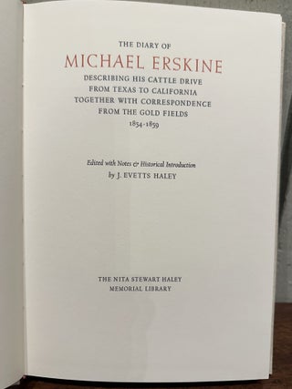 THE DIARY OF MICHAEL ERSKINE, Describing His Cattle Drive From Texas to California Together with Correspondence from the Gold Fields 1854-1859.