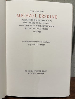 THE DIARY OF MICHAEL ERSKINE, Describing His Cattle Drive From Texas to California Together with Correspondence from the Gold Fields 1854-1859.