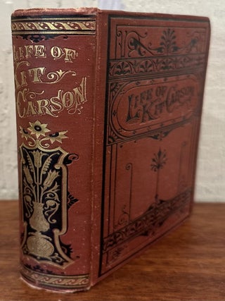 LIFE OF KIT CARSON, The Great Western Hunter and Guide