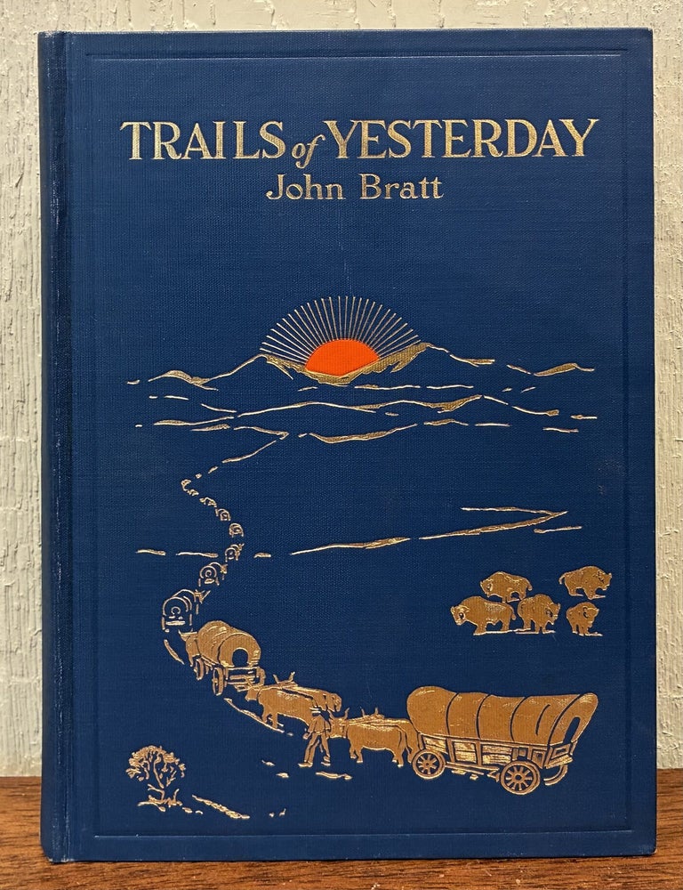 Item #57185 TRAILS OF YESTERDAY. John Bratt.