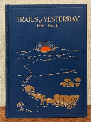 TRAILS OF YESTERDAY. John Bratt.