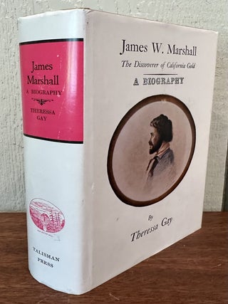 JAMES W. MARSHALL: The Discoverer of California Gold. A biography.