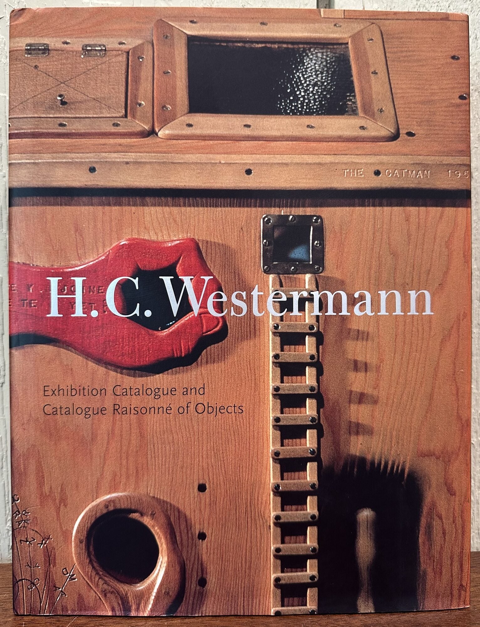 Warren Rooks H.C. WESTERMANN: Exhibition Catalogue and Catalogue Raisonne of Objects ...