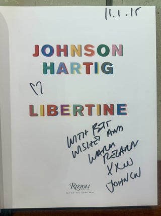 JOHNSON HARTIG, LIBERTINE: The Creative Beauty, Humor, and Inspiration Behind the Cult Label.