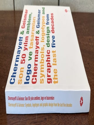 CHERMAYEFF & GEISMAR: Symbols, Logotypes and Graphic Design From the Last Five Decades.