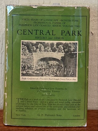 FREDERICK LAW OLMSTED: Landscape Architect 1822-1903. Volume II: CENTRAL PARK as a Work of Art...